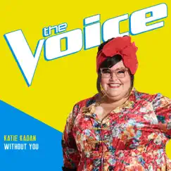 Without You (The Voice Performance) - Single by Katie Kadan album reviews, ratings, credits