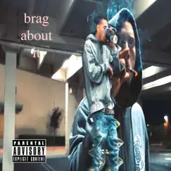 Brag About It - Single by Kflex album reviews, ratings, credits