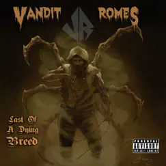 Last of a Dying Breed by Vandit Romes album reviews, ratings, credits