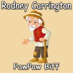PawPaw Biff - Single by Rodney Carrington album reviews, ratings, credits
