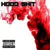 Hood Shit - Single album lyrics, reviews, download