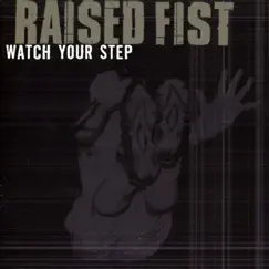 Watch Your Step by Raised Fist album reviews, ratings, credits