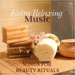 Extra Relaxing Music - Songs for Beauty Rituals by Brenda Evora album reviews, ratings, credits