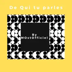 De qui tu parles Song Lyrics