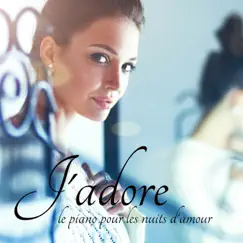 J'adore – Le piano pour les nuits d'amour by Coco le Plaisir album reviews, ratings, credits