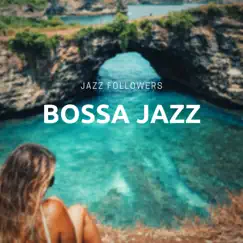 Bossa Jazz by Jazz Followers album reviews, ratings, credits