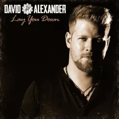 Lay You Down - Single by David Alexander album reviews, ratings, credits