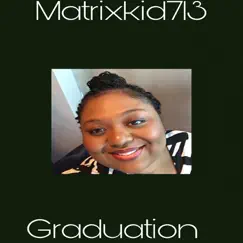 Graduation - Single by Matrixkid713 album reviews, ratings, credits