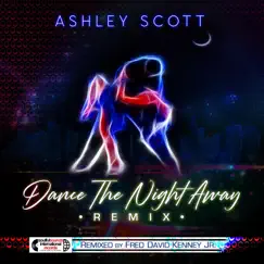 Dance the Night Away (Remix) - Single by Ashley Scott album reviews, ratings, credits