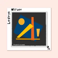 Wither - Single by LeVirya album reviews, ratings, credits