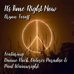 It's Time Right Now (feat. Duane Flock, Paul Wainwright & Dolores Paradise) - Single by Bryon Tosoff album reviews, ratings, credits