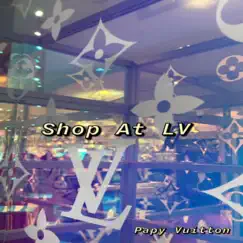 Shop at LV - Single by Papy Vuitton album reviews, ratings, credits