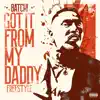 Got It from My Daddy Freeestyle - Single album lyrics, reviews, download