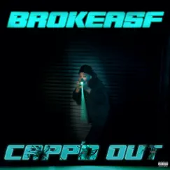 Capp’d Out - Single by Brokeasf album reviews, ratings, credits