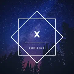 X - Single by Dennis Kuo album reviews, ratings, credits