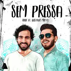 Sem Pressa (feat. Gustavo Mioto) - Single by Ralk album reviews, ratings, credits