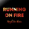 Running on Fire - Single album lyrics, reviews, download