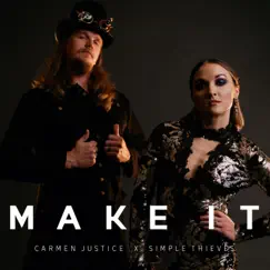Make It - Single by Simple Thieves & Carmen Justice album reviews, ratings, credits