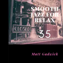 Smooth Jazz for Relax by Matt Gadwick album reviews, ratings, credits