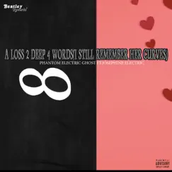 A Loss 2 Deep 4 Words (I Still Remember Her Curves) [feat. Josephine Electric] - Single by Phantom Electric Ghost album reviews, ratings, credits