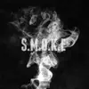 S.M.O.K.E - Single album lyrics, reviews, download