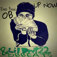 Up Now - EP by Obbeatss & LilDrip22 album reviews, ratings, credits