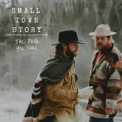 The Path You Take - EP by Small Town Story album reviews, ratings, credits