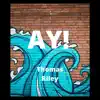 Ay! - Single album lyrics, reviews, download