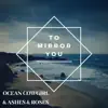 To Mirror You - Single album lyrics, reviews, download