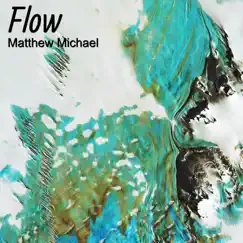 Flow - Single by Matthew Michael album reviews, ratings, credits