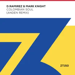 Colombian Soul (Anden Remix) - Single by D.Ramirez & Mark Knight album reviews, ratings, credits