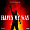 Havin My Way - Single album lyrics, reviews, download