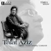 Talat Aziz -Silver Anniversary Concert album lyrics, reviews, download