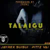 Talaigu Meri Viem (feat. Pittz Vai) - Single album lyrics, reviews, download