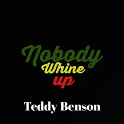 Nobody Whine Up Song Lyrics