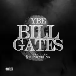 Bill Gates (feat. $tupid Young) - Single by Y-BE album reviews, ratings, credits
