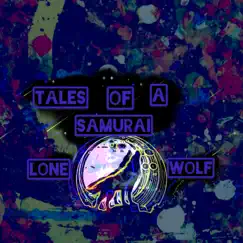 Tales of a Samurai Lone Wolf - EP by Ruff_samurai_ album reviews, ratings, credits