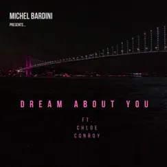 Dream About You (feat. Chloe Conroy) Song Lyrics