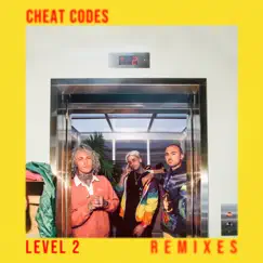 Level 2 (Remixed) - EP by Cheat Codes album reviews, ratings, credits