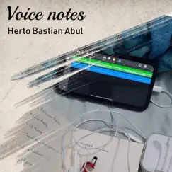 Voice Notes - Single by Herto Bastian Abul album reviews, ratings, credits
