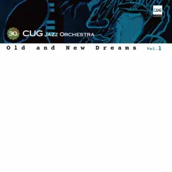 Old and New Dreams Vol.1 (feat. Maya Hatch) by CUG Jazz Orchestra album reviews, ratings, credits