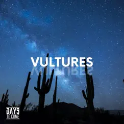 Vultures - Single by Days to Come album reviews, ratings, credits