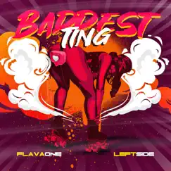 Baddest Ting - Single by FlavaOne & Leftside album reviews, ratings, credits
