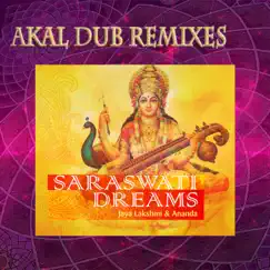 Saraswati Dreams (Remix by Akal Dub) [Remix] - Single by Jaya Lakshmi and Ananda album reviews, ratings, credits