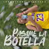 Pasame La Botella - Single album lyrics, reviews, download