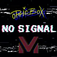 No Signal (feat. Macksimus) - Single by 0pticbox album reviews, ratings, credits