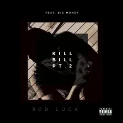 Kill Bill Pt. 2 (feat. Big Money) Song Lyrics