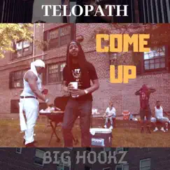 Come Up (feat. Big Hookz) - Single by Telopath album reviews, ratings, credits