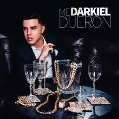 Me Dijeron - Single by Darkiel album reviews, ratings, credits