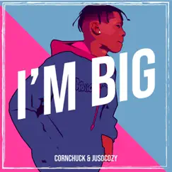 I’m Big (feat. Jusocozy) Song Lyrics